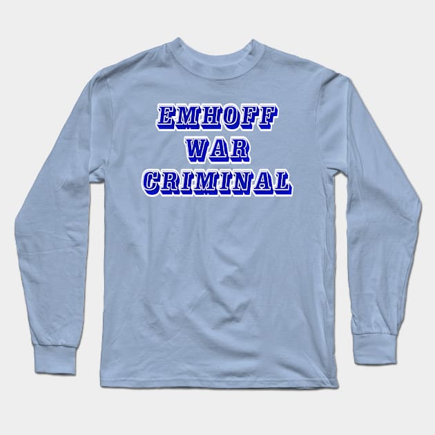 Emhoff - War Criminal - Front Long Sleeve T-Shirt by SubversiveWare